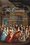 The Courtiers by Lucy Worsley