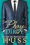 Play Dirty by J.A. Huss Play Dirty by J.A. Huss