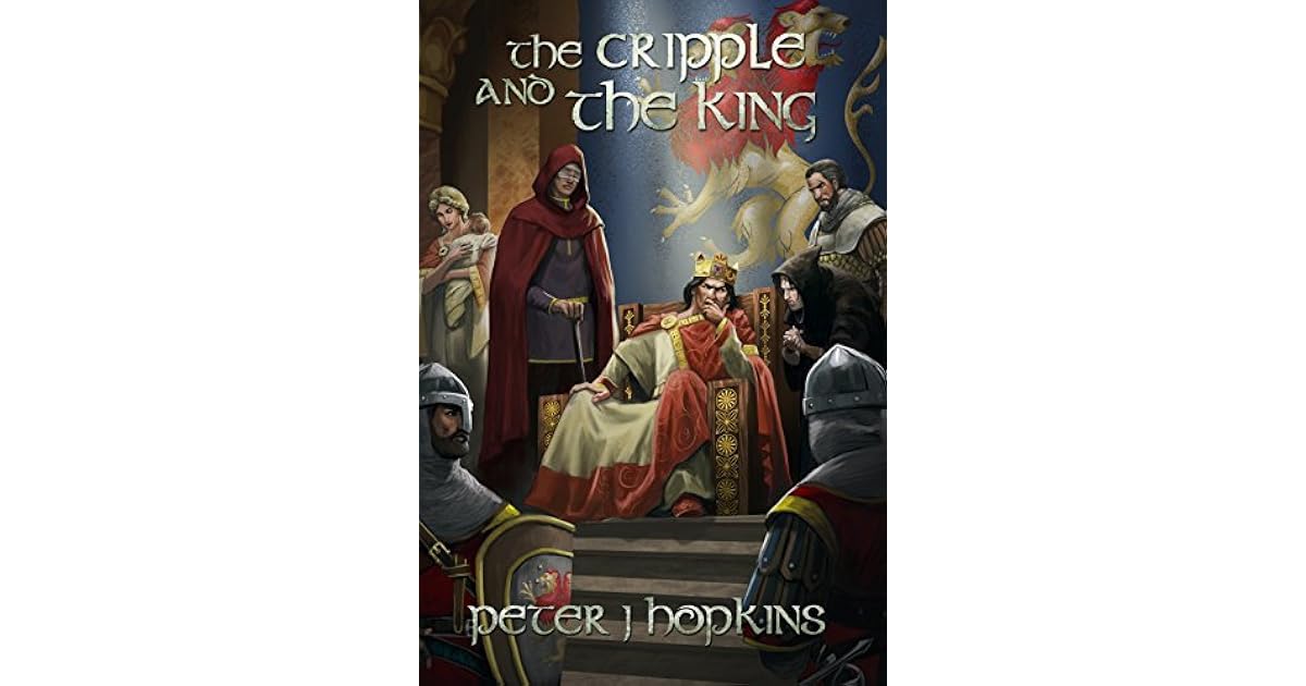 The Cripple and the King by Peter J. Hopkins