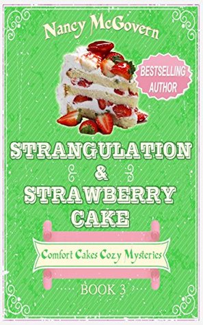 Strangulation & Strawberry Cake (Comfort Cakes Mysteries, #3)