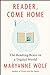 Reader, Come Home: The Reading Brain in a Digital World