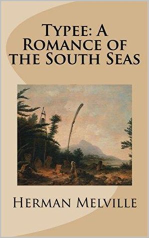 Typee: A Romance of the South Seas