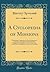A Cyclopedia of Missions: Containing a Comprehensive View of Missionary Operations Throughout the World; With Geographical Descriptions, and Accounts ... Condition of the People (Classic Reprint)