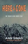 HERE AND GONE: A ...