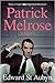 Patrick Melrose: Never Mind, Bad News, Some Hope (Patric Melrose, #1-3)