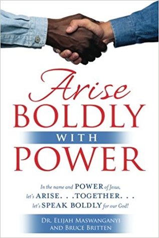 Arise Boldly with Power:  In the name and Power of Jesus, let's Arise...Together...let's Speak Boldly for our God!