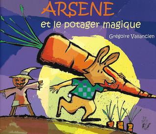ARSÈNE ET LE POTAGER MAGIQUE