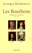 Les Bourbons : De Henri IV à Louis XV 1589-1774