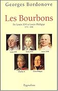 Les Bourbons : De Louis XVI à Louis-Philippe 1774-1848