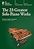 The 23 Greatest Solo Piano ...
