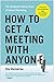 How to Get a Meeting with Anyone: The Untapped Selling Power of Contact Marketing