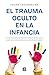 El Trauma oculto en la infancia by Felipe Lecannelier