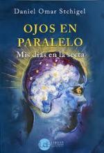 Ojos en paralelo - mis días en la secta