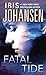 Fatal Tide by Iris Johansen Fatal Tide by Iris Johansen