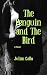 The Penguin and The Bird