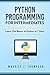 Python Programming: Your Intermediate Guide To Learn Python in 7 Days: ( python guide , learning python , python programming projects , python tricks , ... place to learn Python with ease Book 2)