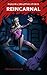 Reincarnal