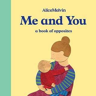 The World of Alice Melvin: Me and You: A Book of Opposites (Board book)