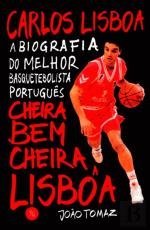 Carlos Lisboa - Cheira Bem, Cheira a Lisboa | A biografia do melhor basquetebolista português