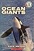 Growing Readers ( Level 3 , 700 - 1500 Words ) : Ocean Giants