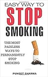 Easy Way To Stop Smoking: The most painless ways to permanently stop smoking