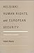 Helsinki, Human Rights, and European Security: Analysis and Documentation
