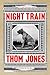 Night Train: New and Selected Stories