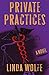 Private Practices: A Novel