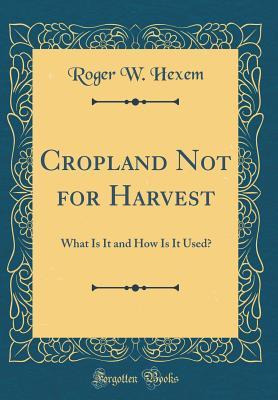 Cropland Not for Harvest