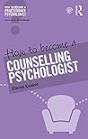 How to Become a Counselling Psychologist (How to become a Practitioner Psychologist)