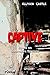 CAPTIVE: Novela based on th...