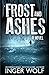 Frost and Ashes (Daniel Trokic, #2)