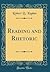 Reading and Rhetoric (Classic Reprint)
