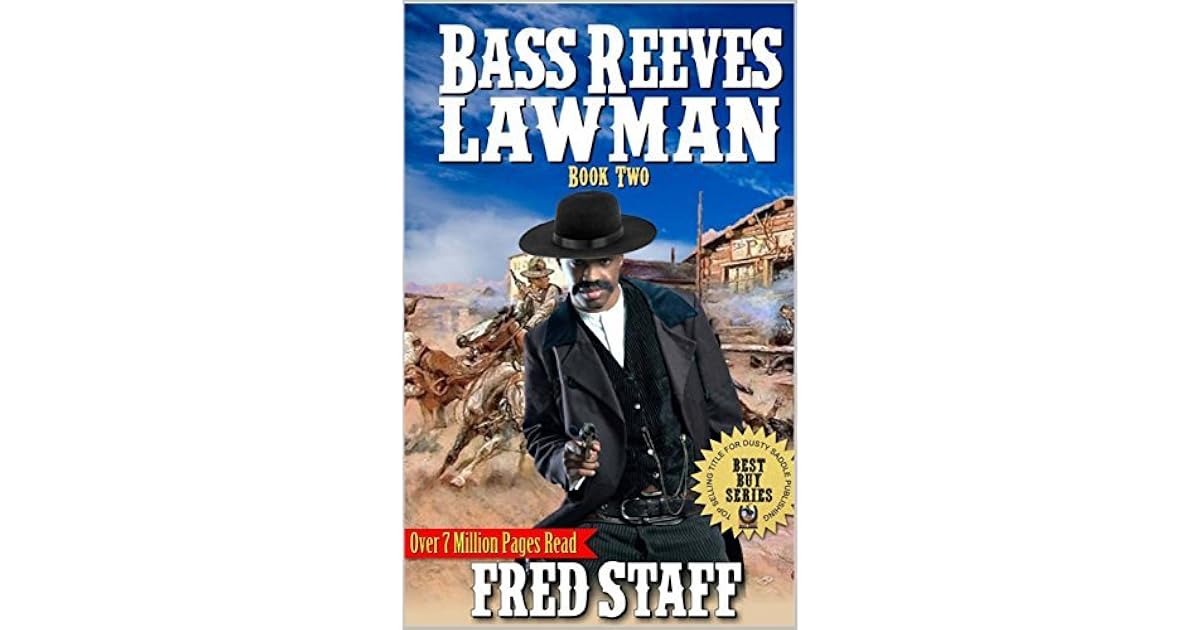 Bass Reeves: Lawman: The Justice of the Lawman by Fred Staff