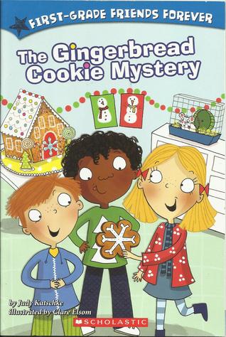 The Gingerbread Cookie Mystery (First-Grade Friends Forever)