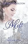 Melt: Snow Queen Retold (Romance a Medieval Fairytale, #12) Melt: Snow Queen Retold (Romance a Medieval Fairytale, #12)