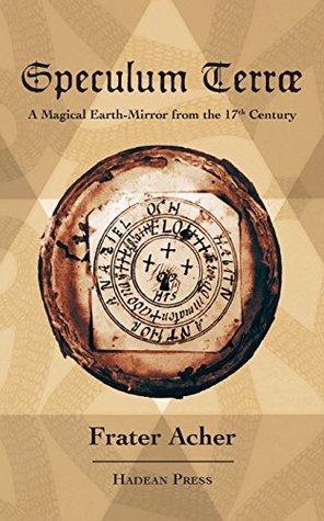 Speculum Terræ: A Magical Earth-Mirror from the 17th Century (Paperback)