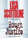 Rough Justice by Lisa Scottoline Rough Justice by Lisa Scottoline
