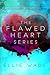 The Flawed Heart Series (Flawed Heart, #1-4)