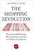 The Shopping Revolution: Ho...