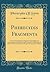 Pherecydis Fragmenta: E Variis Scriptoribus Collegit Emendavit Illustravit Commentationem De Pherecyde Utroque Et Philosopho Et Historico Praemisit ... Et Indices (Classic Reprint) (Latin Edition)