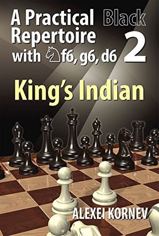 A Practical Black Repertoire with Nf6, g6, d6 Volume 2. The King's Indian Defence (Perfect Paperback)