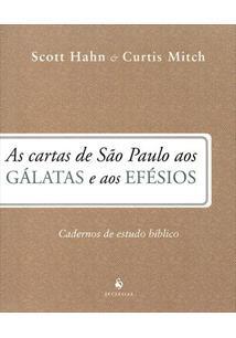 As Cartas de São Paulo aos Gálatas e aos Efésios: Cadernos de estudo bíblico