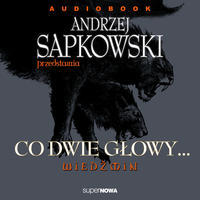 Co dwie głowy (Audiobook)