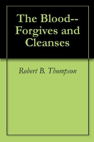 The Blood--Forgives and Cleanses