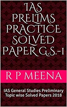 IAS Prelims Practice solved paper G.S.-1: IAS General Studies Preliminary Topic wise Solved Papers 2018