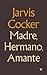 Madre, hermano, amante by Jarvis Cocker