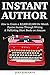 Instant Author: How to Crea...