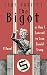 The Bigot: or How I Learned...