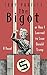 The Bigot by Troy Parfitt